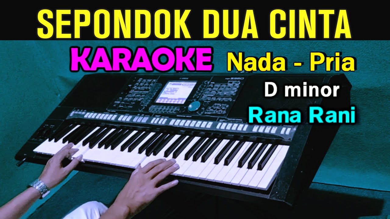 SEPONDOK DUA CINTA - Rana Rani | KARAOKE Nada Pria - YouTube