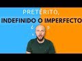 Indefinido o imperfecto  diferencias entre el pretrito indefinido e imperfecto