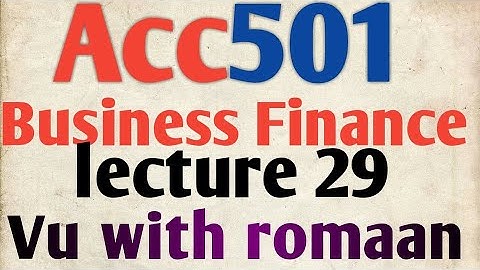 Acc-501-business finance -short lecture 29// vu short lecture//in urdu