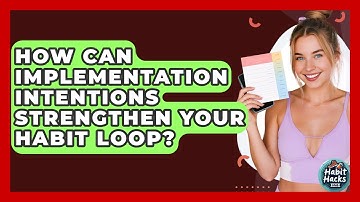 How Can Implementation Intentions Strengthen Your Habit Loop? - Habit Hacks Hub