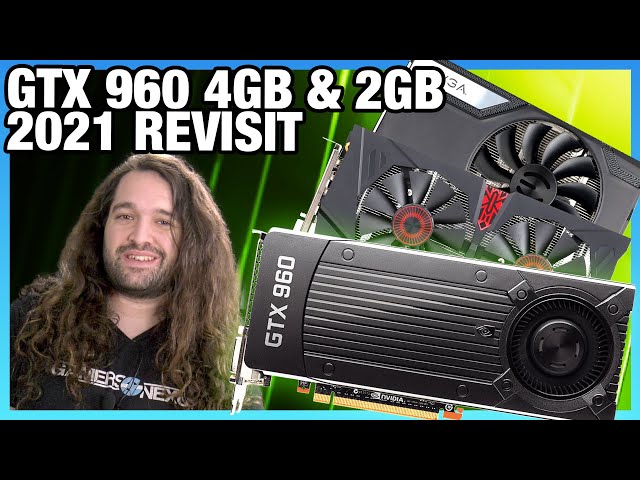 NVIDIA GTX 960 in 2021 Revisit: 4GB & 2GB Benchmarks vs. 2060