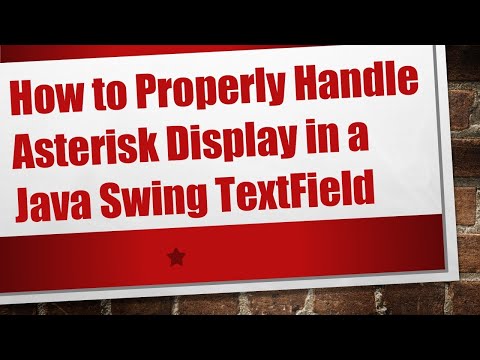 How to Properly Handle Asterisk Display in a Java Swing TextField