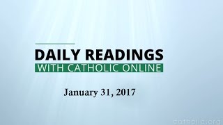 Daily Reading for Tuesday, January 31st, 2017 HD video Image of Daily Reading for Tuesday, January 31st, 2017 HD video