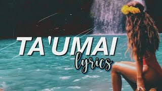 Ta'umai (LYRICS) - Sharzy, O-Shen, Rinai