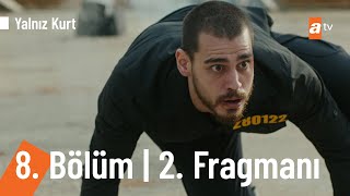 Yalnız Kurt 8. Bölüm 2. Fragmanı @YalnizKurtatv