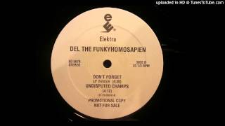 Del Tha Funkee Homosapien - Don&#39;t Forget (LP Version)