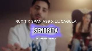 Ruxit x Lil Cagula x Spania '99 - Senorita | LCO Music Remix
