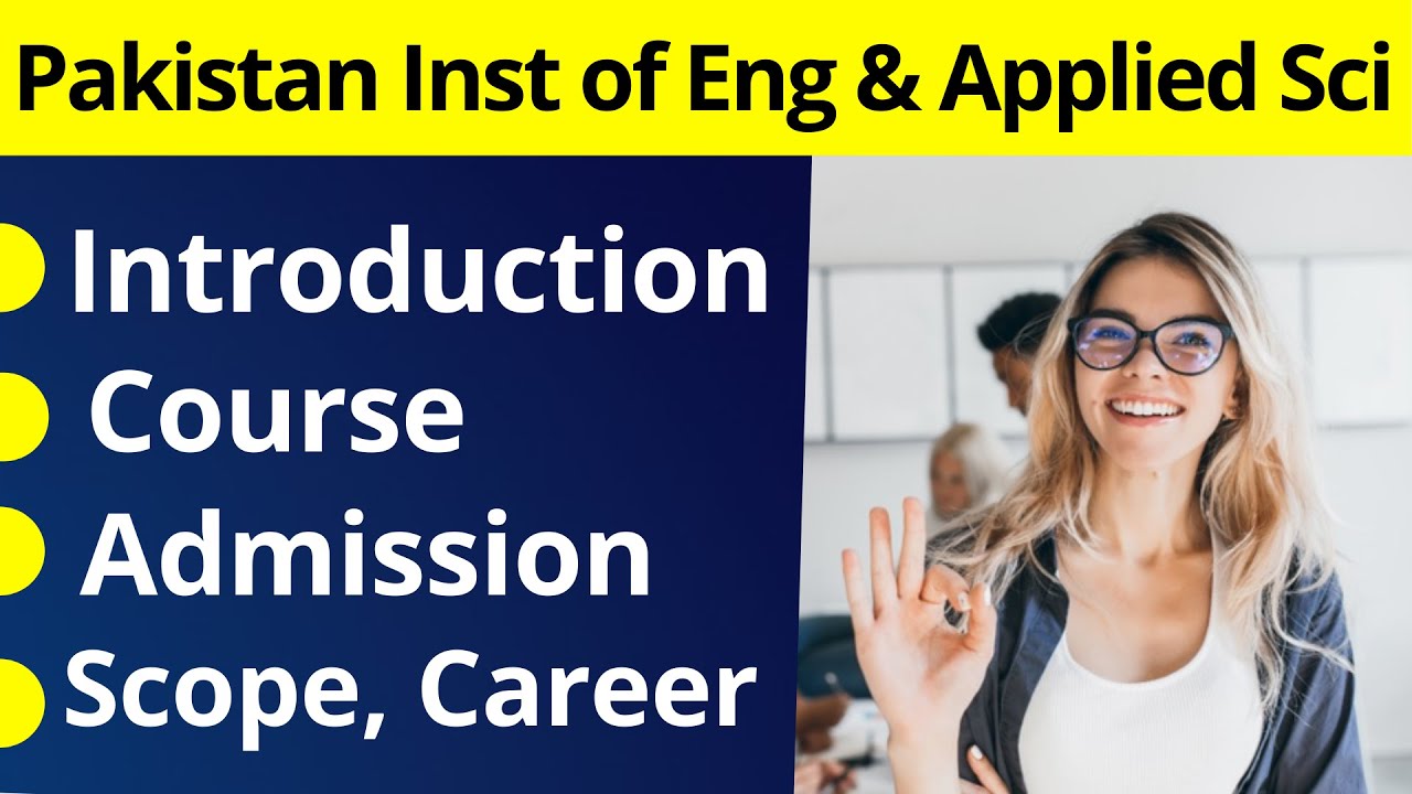 PIEAS Introduction | PIEAS Course, Admission, Fee | Pakistan Institute of Engineering & Applied Sci
