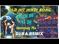 Dil Dil Dil Ye Dil || Old Hit Hindi Song || 1Step Hamming Mix || Dj Ra Remix