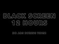 12 hours of pure black screen in 4K