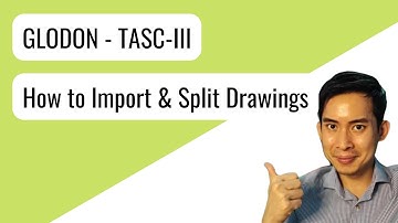 Glodon - TASC-III | How to Import & Split Drawing