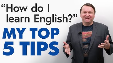 My Top 5 Tips for Learning English More Effectively