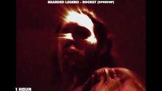Bearded Legend - Rocket (Speedup)  (1 Hour)