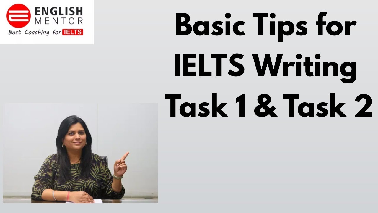 Basic Tips for IELTS Writing Task 1 & Task 2 - YouTube