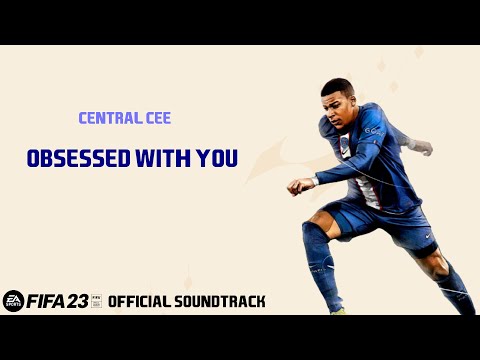 Obsessed With You Central Cee FIFA 23 Official Soundtrack 