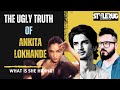 Sushant singh rajput case the ugly truth of ankita lokhande  revisiting  stylerug