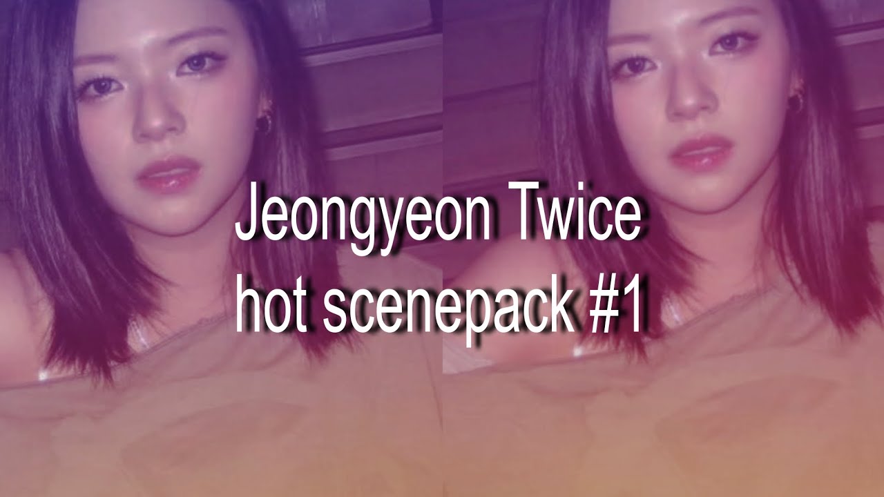 Twice Jeongyeon hot scenepack #1 4K clips for edits