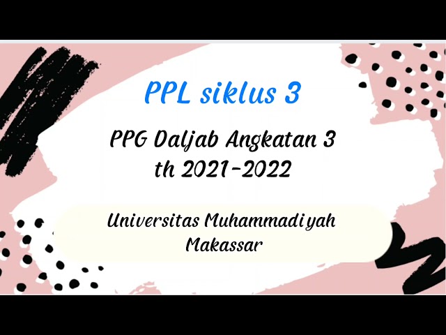 PPL SIKLUS 3  - PPG Daljab Angkatan 3 Universitas Muhammadiyah Makassar class=