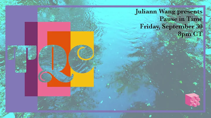 TQC 2022 - Juliann Wang presents: A Pause in Time