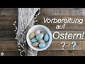 Vorbereitung auf Ostern