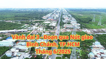 Tiến độ thi công Đường Vành đai 3, Đoạn qua Nút Giao Bình Chánh, TP. HCM tháng 6/2025