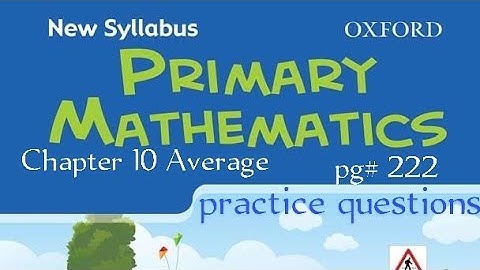 pg#222| New syllabus primary mathematics book 5 | Chapter 10 Average