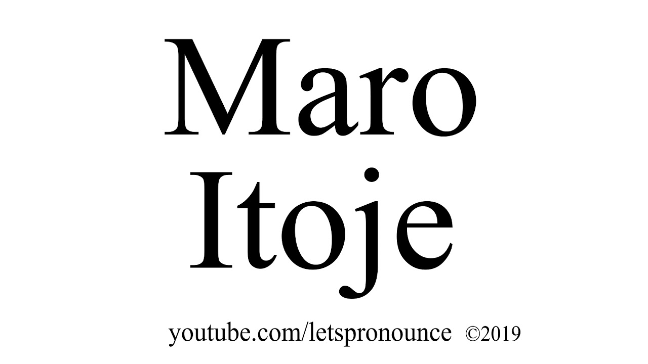 How To Pronounce Maro Itoje Youtube