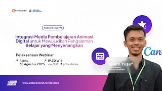 Webinar Series PPT #72 - Integrasi Media Pembelajaran Animasi Mewujudkan Belajar Menyenangkan