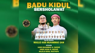 LIVE BADU KIDUL BERSHOLAWAT BERSAMA HABIB MUHAMMAD AL HADDAD & HABIB HASAN AL HADDAD