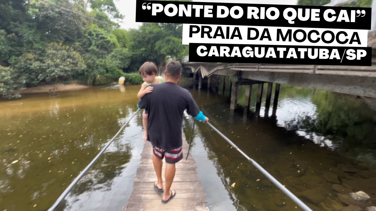 Ponte do Rio que Cai - Praia da Mococa - Caraguatatuba/SP
