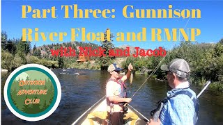 Part 3: Gunnison Float Trip and Rocky Mountain National Park with Nick and Jacob