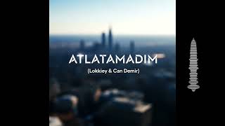 Lokkiey - Atlatamadım (Prod. by Can Demir)