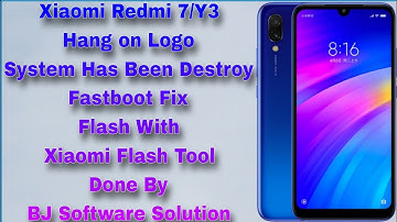Xiaomi Redmi 7/Y3 Hang on Logo System Has Been Destroy Fastboot Fix Flash With Xiaomi Flash Tool