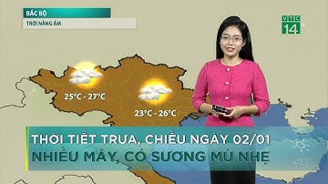 Thời tiết trưa, chiều ngày 02/01/2024: Nhiều mây, có sương mù nhẹ |VTC14 GREEN