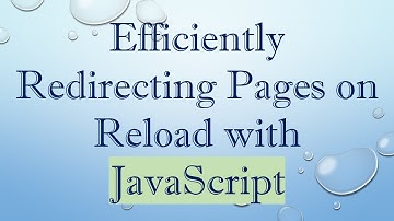 Efficiently Redirecting Pages on Reload with JavaScript
