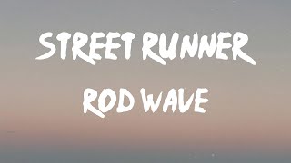 Rod Wave - Street Runner (Lyrics) | Lovin' you is my greatest sin