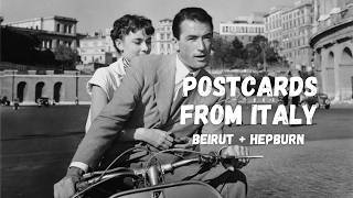 Postcards from a Roman Holiday - Beirut & Audrey Hepburn Edit