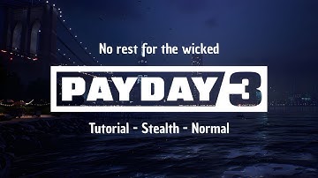 Payday 3   No rest for the wicked, Tutorial Stealth, Normal
