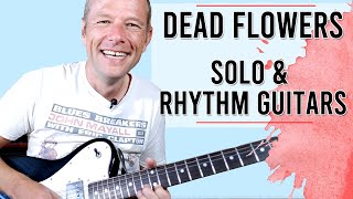 Dead Flowers Rolling Stones Guitar Solo and Rhythm Guitar Lesson