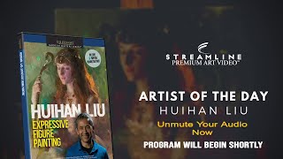 Huihan Liu “Expressive Figure Painting” **FREE LESSON VIEWING**