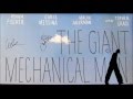 Great northern  our bleeding hearts  the giant mechanical man  movie