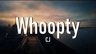 CJ - Whoopty (Lyrics)