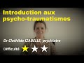 Introduction aux psychotraumatismes