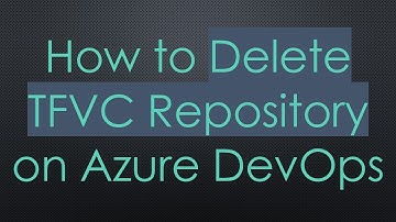 How to Delete TFVC Repository on Azure DevOps
