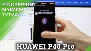 How to Add Fingerprint to HUAWEI P40 Pro – Another Method to Unlock your Phone