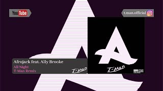 Afrojack ft. Ally Brooke - All Night (T-Man Remix)