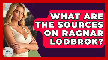 What Are The Sources On Ragnar Lodbrok? - Unmapping Scandinavia