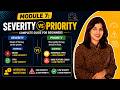 Module 7: Severity vs Priority Explained | Bug Impact, Fix Urgency & Interview Questions