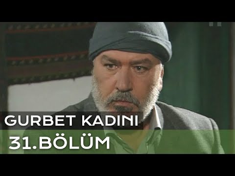 Gurbet Kadını 31. Bölüm