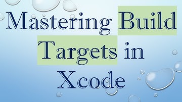 Mastering Build Targets in Xcode